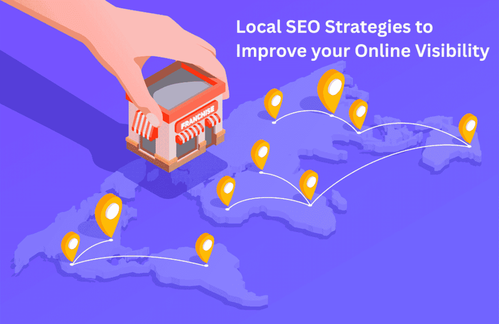 Top Local SEO Strategies to Improve Your Small Business’ Online Visibility